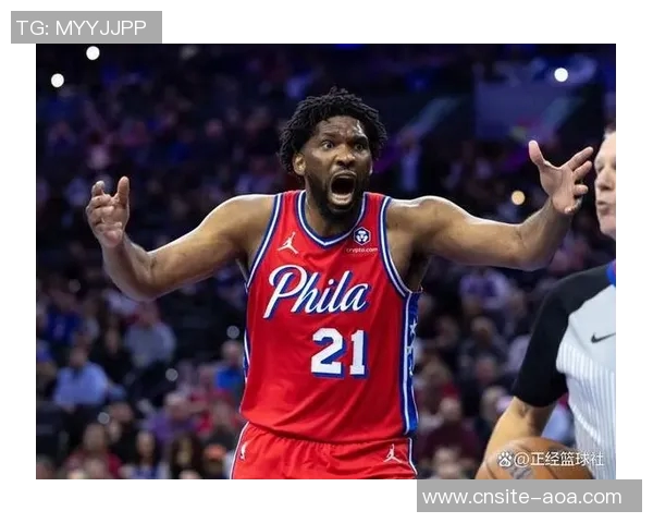 恩比德状态回暖近四场场均接近30分罚球次数激增至45次